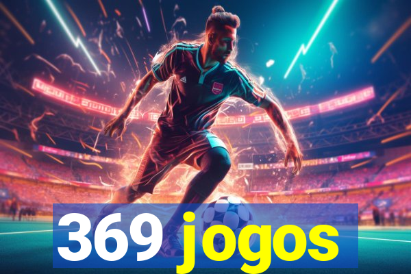 369 jogos